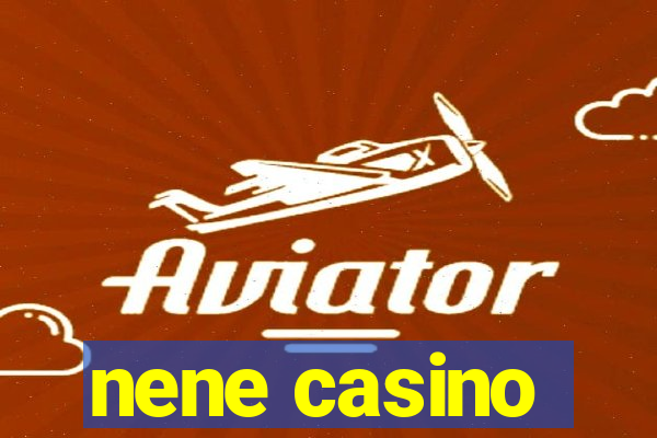 nene casino